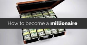 how to become a millionaire